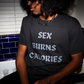 "Sex Burns Calories" Tee